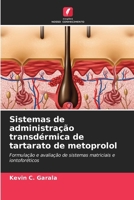 Sistemas de administração transdérmica de tartarato de metoprolol (Portuguese Edition) 6208309239 Book Cover