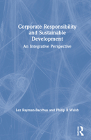 Corporate Responsibility and Sustainable Development: An Integrative Perspective 1138307726 Book Cover