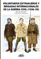 Voluntarios extranjeros y Brigadas Internacionales de la Guerra Civil (1936-39) 8418561033 Book Cover