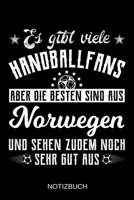 Es gibt viele Handballfans aber die besten sind aus Norwegen und sehen zudem noch sehr gut aus: A5 Notizbuch Liniert 120 Seiten Geschenk/Geschenkidee zum Geburtstag Weihnachten Ostern Vatertag Muttert 1708136770 Book Cover