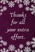 Thanks for all your extra effort.: Employee Team Gifts- Lined Blank Notebook Journal 167305014X Book Cover