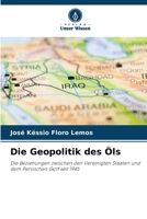 Die Geopolitik des Öls: Die Beziehungen zwischen den Vereinigten Staaten und dem Persischen Golf seit 1945 (German Edition) 6208663504 Book Cover