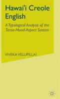 Hawai'i Creole English: A Typological Analysis of the Tense-Mood-Aspect System 0333993403 Book Cover