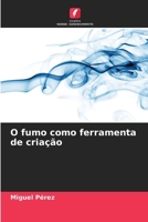 O fumo como ferramenta de criação (Portuguese Edition) 6206601382 Book Cover