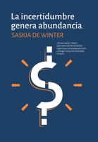La incertidumbre genera abundancia ® 6079862301 Book Cover