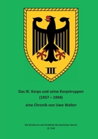 Das III. Korps und seine Korpstruppen: Die Strukturen und Verbände des deutschen Heeres (3. Teil) 3756230562 Book Cover