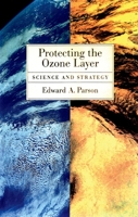 Protecting the Ozone Layer: Science and Strategy (Environmental Science) 0195155491 Book Cover