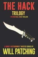 The Hack Trilogy: International Crime Thriller Books 1 - 3 B09483M8R6 Book Cover