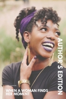 Author's Edition: When A Woman Finds Her Moment: For the Woman in Waiting 1477460233 Book Cover
