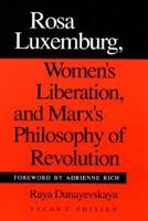 Rosa Luxemburg, Women's Liberation, and Marx's Philosophy of Revolution 039102793X Book Cover