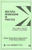 Multiple Regression in Practice (Quantitative Applications in the Social Sciences) 0803920547 Book Cover