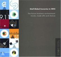 Shell Global Scenarios to 2025: The Future Business Environment - Trends, Trade-offs and Choices 0881323837 Book Cover