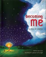 Becoming Me: A Story of Creation 189336111X Book Cover