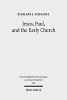 Jesus, Paul, and the Early Church: Missionary Realities in Historical Contexts. Collected Essays 3161560612 Book Cover