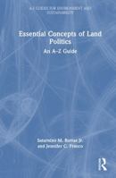 Essential Concepts of Land Politics: An A–Z Guide (A-Z Guides for Environment and Sustainability) 1032658452 Book Cover