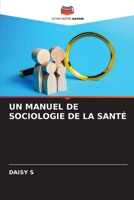 UN MANUEL DE SOCIOLOGIE DE LA SANTÉ 620607157X Book Cover