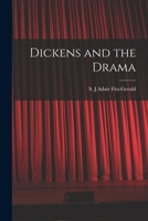 Dickens and the Drama 1017346941 Book Cover