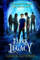 Dark Legacy: Chronicle Of The Five Book Two 1728997976 Book Cover