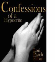 Confessions of a Hypocrite 1934345083 Book Cover