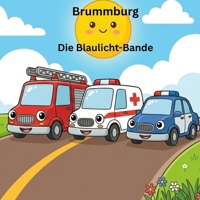 Die Blaulicht-Bande (Brummburg Malbuch Edition) (German Edition) B0GPY1FX61 Book Cover