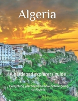 Algeria a hardened explores guide B0CK3PWJJR Book Cover