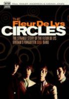 Circles: The Strange Story of the "Fleur De Lys", Britain's Forgotten Soul Band 0952393514 Book Cover