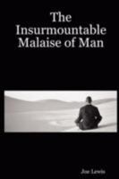 The Insurmountable Malaise of Man 1847992447 Book Cover