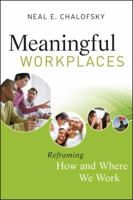 Meaningful Workplaces: Reframing How and Where We Work 0470403004 Book Cover