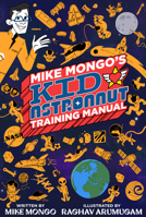 Mike Mongo's KID Astronaut Training Manual 1963981081 Book Cover