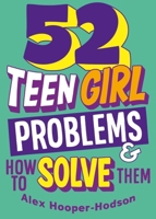 Problem Solved: 52 Teen Girl Problems & How To Solve Them 1526323923 Book Cover