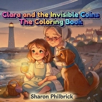 Clara and the Invisible Coins: The Coloring Book B0GR4BMVZ2 Book Cover