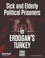 Sick and Elderly Political Prisoners in Erdogan's Turkey B09JJF94TY Book Cover