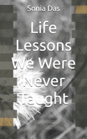 Life Lessons We Were Never Taught B0GBL82DK9 Book Cover