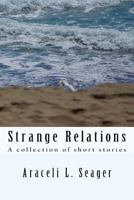 Strange Relations: Short Stories 1981226222 Book Cover