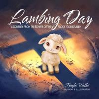 Lambing Day: A journey from the Tower of the Flock to Jerusalem B0G22CRXY8 Book Cover