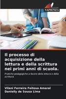 Il processo di acquisizione della lettura e della scrittura nei primi anni di scuola. (Italian Edition) 6206964655 Book Cover