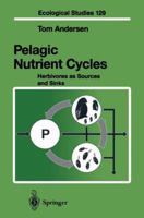 Pelagic Nutrient Cycles: Herbivores as Sources and Sinks 3540618813 Book Cover