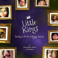 Little Kings: Bentley's Book of Nasty Habits B0FVVTKFQG Book Cover