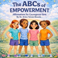 ABCs of Empowerment: Affirmations for Courageous Girls B0GQPW6GBR Book Cover