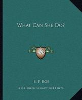 What Can She Do? 1514711494 Book Cover