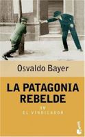 La Patagonia Rebelde IV 9871144733 Book Cover