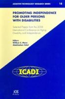 Promoting Independence for Older Persons with Disabilities: Selected Papers from the 2006 International Conference on Aging, Disability and Independence: ... Series (Assistive Technology Research) 1586035878 Book Cover