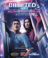 Bill & Ted's Most Excellent Movie Book: The Official Companion 1787394417 Book Cover