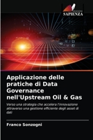 Applicazione delle pratiche di Data Governance nell'Upstream Oil & Gas 620275866X Book Cover
