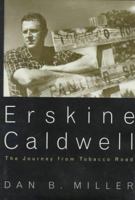 Erskine Caldwell: The Journey from Tobacco Road 067942931X Book Cover