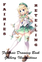 Fairies Retelling - Fantasic Drawing Book - Gallery Illustrations B08W7JNVN9 Book Cover