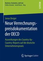 Neue Verrechnungspreisdokumentation der OECD: Auswirkungen des Country-by-Country-Reports auf die deutsche Unternehmenspraxis (Business, Economics, and Law) 3658183101 Book Cover