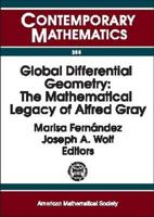 Global Differential Geometry: The Mathematical Legacy of Alfred Gray: International Congress on Differential Geometry September 18-23, 2000, Bilbao, 0821827502 Book Cover