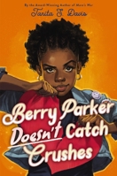 Berry Parker Doesn't Catch Crushes 0063284790 Book Cover