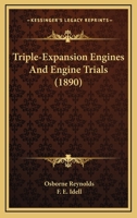 Triple-Expansion Engines and Engine-Trials 1165775425 Book Cover